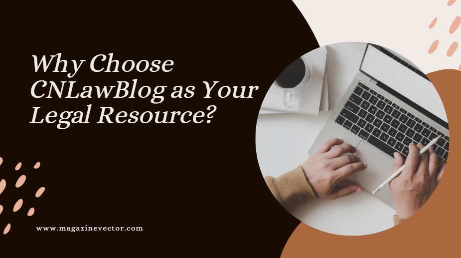 CNLawBlog: Your Go-To Source for Legal Insights and Expertise 2 cnlawblog cnlawblog