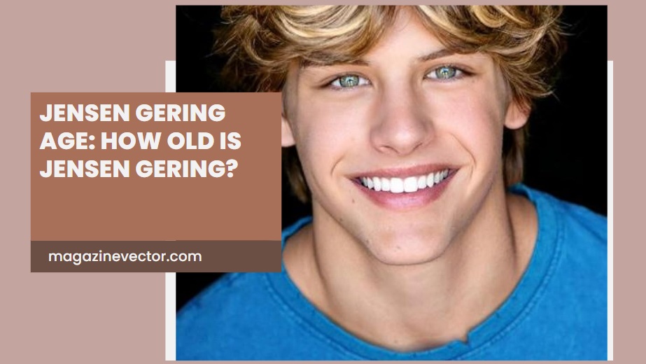 Jensen Gering Age, Bio, Net Worth, Height, Girlfriend, Wiki & More 2 jensen gering age jensen gering age