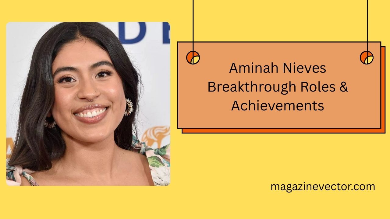 Aminah Nieves Age, Biography, Career, Family, Net Worth & More